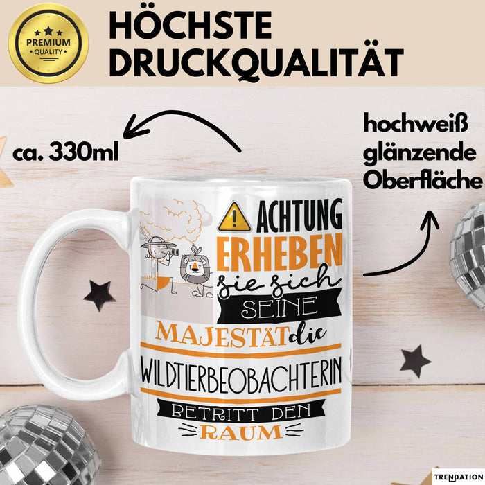 Wildtierbeobachterin Tasse Geschenk Lustiger Spruch Bitte Erheben Sie Sich Seine Majestät Die Wildtierbeobachterin Betritt Den Raum Weiß Trendation