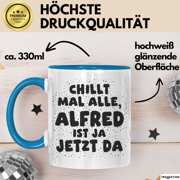 Alfred Tasse Chillt Mal Alle, Alfred Ist Ja Jetzt Da Geschenk