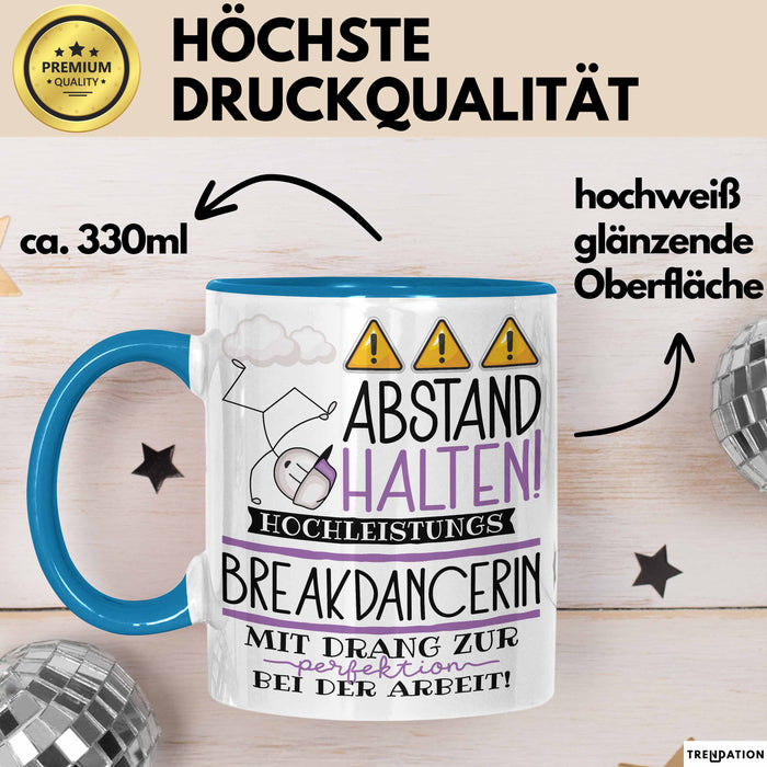 Breakdancerin Tasse Geschenk Lustig Abstand Halten Hochleistungs-Breakdancerin Mit Drang Zur Perfektion Bei Der Arbeit Blau Trendation