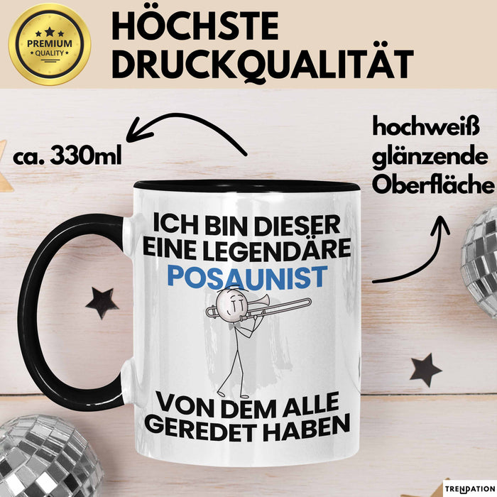 Posaunist Geschenk Tasse Lustige Geschenkidee Geburtstag für Posaunist Ich Bin Dieser Legendäre Posaunist Von Dem Alle Geredet Haben Kaffee-Becher Schwarz Trendation