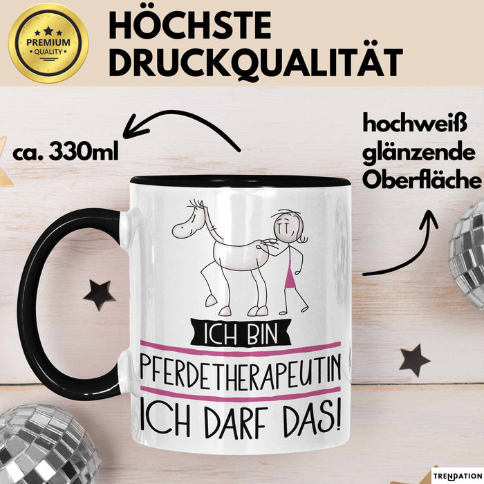Geschenk für Pferdetherapeutin Tasse Lustige Geschenkidee Geburtstag Ich Bin Pferdetherapeutin Ich Darf Das Trendation