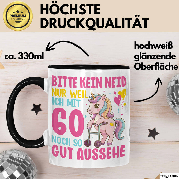 60. Geburtstag Tasse Frauen Geschenk Bitte Nur Kein Neid Nur Weil Ich mit 60 Noch So Gut Aussehe Mama Oma Trendation
