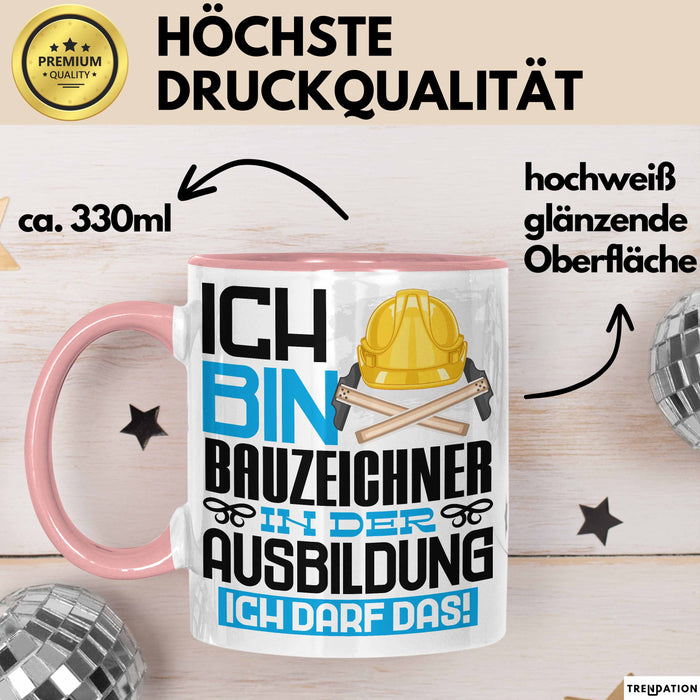 Bauzeichner Ausbildung Tasse Geschenk Ich Bin Bauzeichner In Der Ausbildung Ich Darf Das Geschenkidee Spruch Rosa Trendation