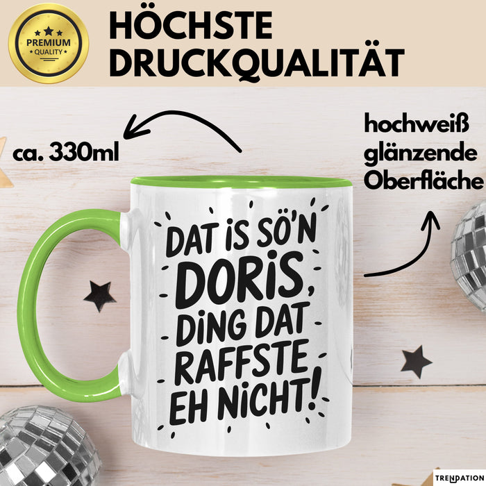 Doris Tasse Geschenk Dat Is So'n Doris Ding Dat Raffste Eh Nicht Geschenkidee Becher mit Name Grün Trendation