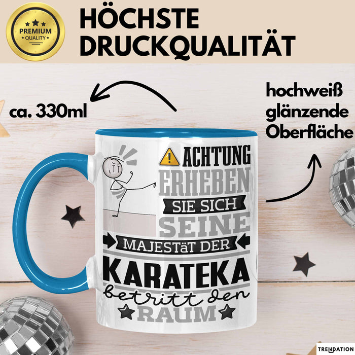 Karateka Geschenk Tasse Lustiger Spruch Erheben Sie Sich Der Karateka Betritt den Raum Blau Trendation