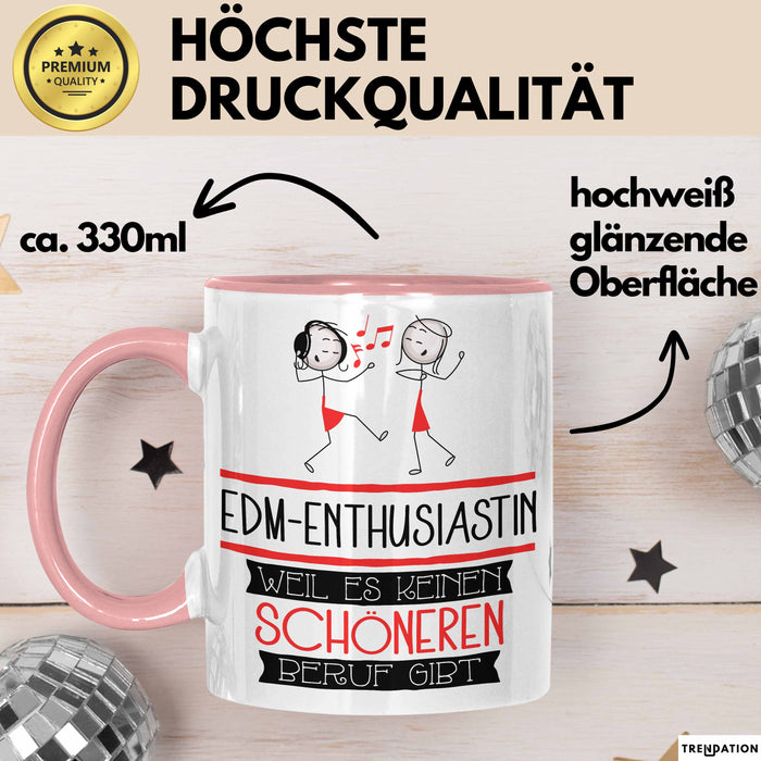 EDM-Enthusiastin Weil Es Keinen Schöneren Beruf Gibt Tasse Geschenk für Eine EDM-Enthusiastin Lustig Rosa Trendation