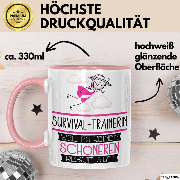 Survival-Trainerin Weil Es Keinen Schöneren Beruf Gibt Tasse Geschenk für Eine Survival-Trainerin Lustig Rosa Trendation