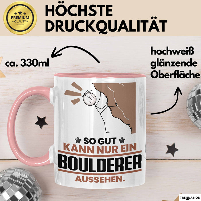 Boulderer Geschenk Tasse So Gut Kann Nur Ein Boulderer Aussehen Geschenkidee Kaffee-Becher Rosa Trendation
