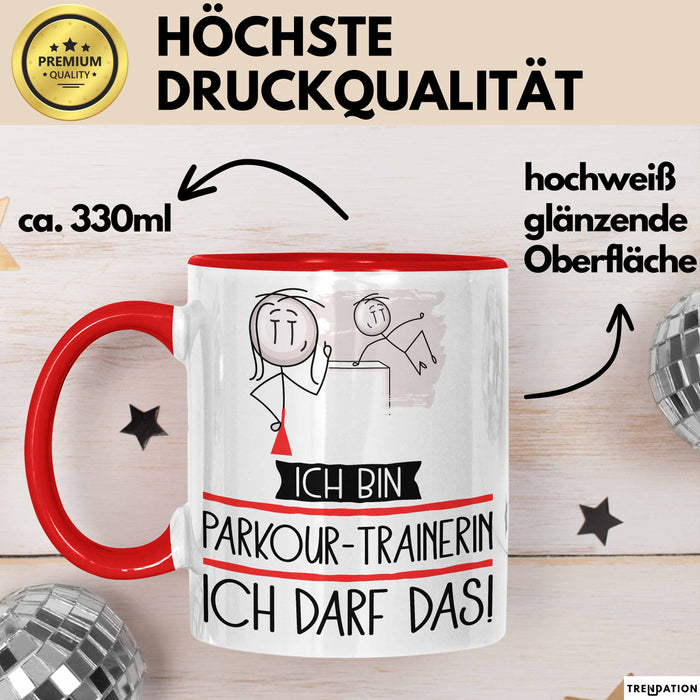 Geschenk für Parkour-Trainerin Tasse Lustige Geschenkidee Geburtstag Ich Bin Parkour-Trainerin Ich Darf Das Rot Trendation