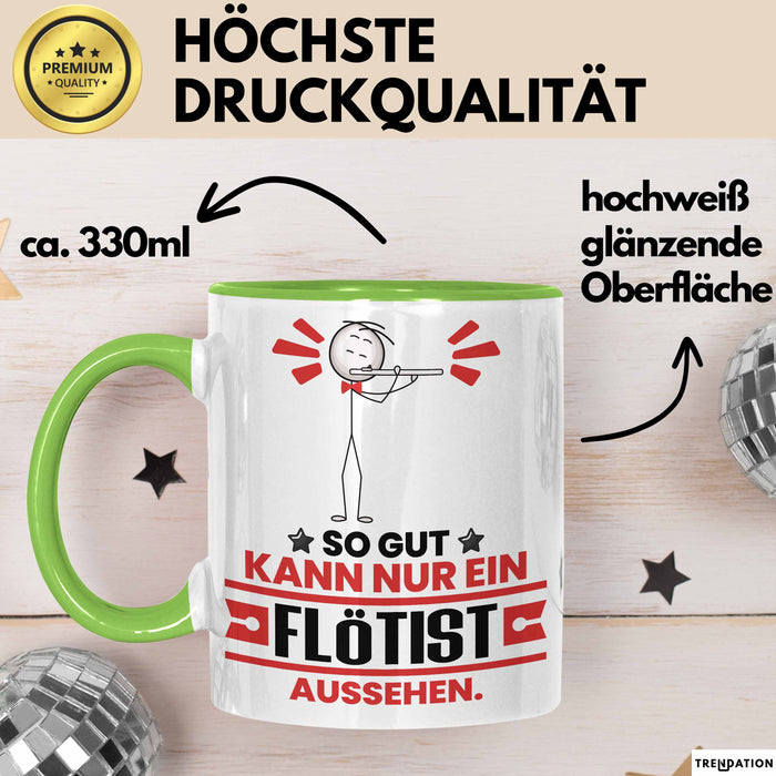 Flötist Geschenk Tasse So Gut Kann Nur Ein Flötist Aussehen Geschenkidee Kaffee-Becher Grün Trendation