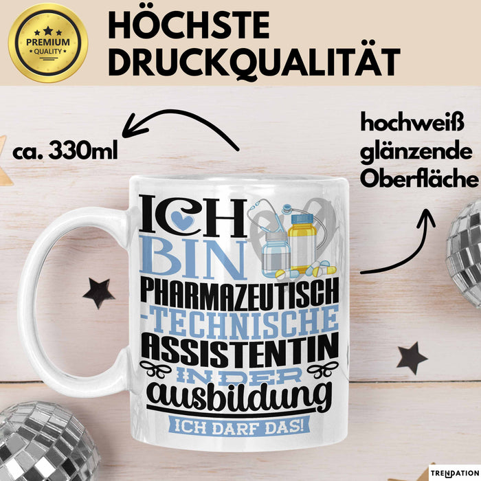 Pharmazeutisch-technische Assistentin Ausbildung Start Geschenk Tasse Ich Bin Pharmazeutisch-technische Assistentin In Der Ausbildung Ich Darf Das Kaffee-Becher Geschenkidee Weiß Trendation