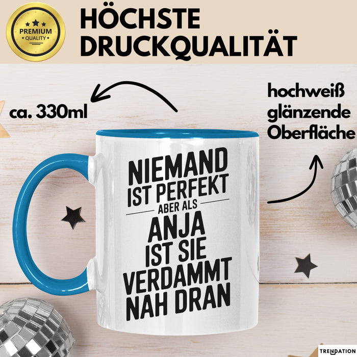 Anja Tasse Geschenk Niemand Ist Perfekt Anja Verdammt Nah Dran Geschenkidee Blau Trendation