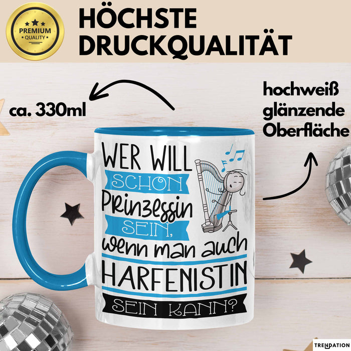 Harfenistin Tasse Geschenk Spruch Wer Will Schon Prinzessin Sein Wenn Man Auch Harfenistin Sein Kann Blau Trendation