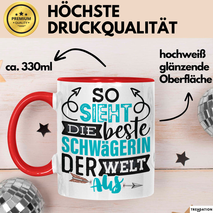 Schwägerin Geschenk Tasse Mit Spruch So Sieht Die Beste Schwägerin Der Welt Aus Becher Rot Trendation