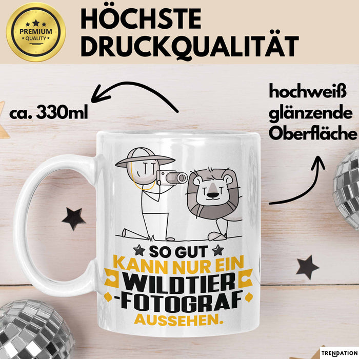 Wildtierfotograf Geschenk Tasse So Gut Kann Nur Ein Wildtierfotograf Aussehen Geschenkidee Kaffee-Becher Weiß Trendation