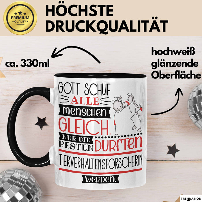 Tierverhaltensforscherin Geschenk Becher Tasse Gott Schuf Alle Menschen Gleich Nur Die Besten Durfeten Tierverhaltensforscherin Werden Geschenkidee Lustig Trendation