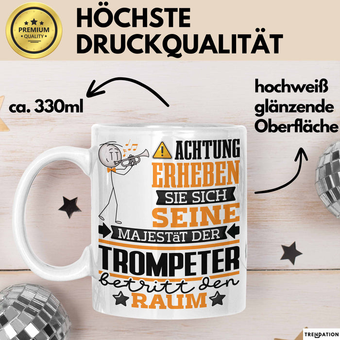 Trompeter Geschenk Tasse Lustiger Spruch Erheben Sie Sich Der Trompeter Betritt den Raum Weiß Trendation