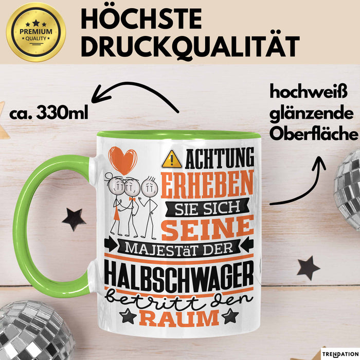 Halbschwager Geschenk Tasse Lustiger Spruch Erheben Sie Sich Der Halbschwager Betritt den Raum Grün Trendation