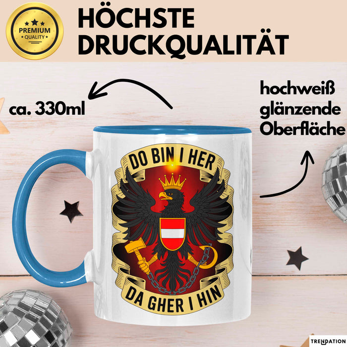 Österreich Tasse Geschenk Lustige Geschenkidee Spruch Do Bin I Her Da Gher I Hin Blau Trendation