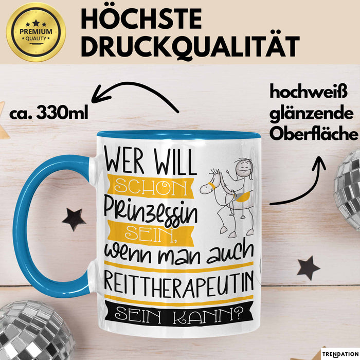 Reittherapeutin Tasse Geschenk Spruch Wer Will Schon Prinzessin Sein Wenn Man Auch Reittherapeutin Sein Kann Blau Trendation