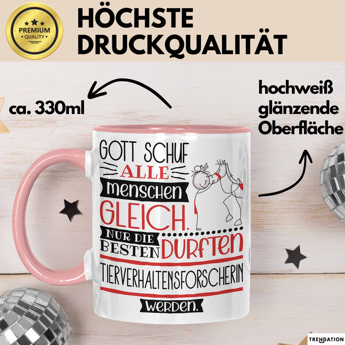 Tierverhaltensforscherin Geschenk Becher Tasse Gott Schuf Alle Menschen Gleich Nur Die Besten Durfeten Tierverhaltensforscherin Werden Geschenkidee Lustig Rosa Trendation