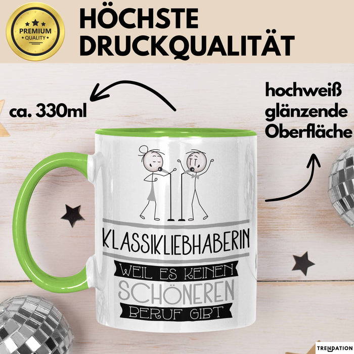 Klassikliebhaberin Weil Es Keinen Schöneren Beruf Gibt Tasse Geschenk für Eine Klassikliebhaberin Lustig Grün Trendation