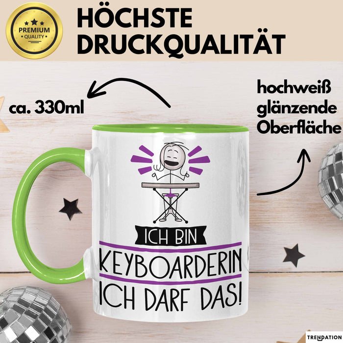 Geschenk für Keyboarderin Tasse Lustige Geschenkidee Geburtstag Ich Bin Keyboarderin Ich Darf Das Grün Trendation