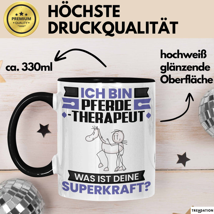 Pferdetherapeut Tasse Geschenk für Pferdetherapeut Geburtstag Lustiger Spruch Kaffee-Becher Was Ist Deine Superkraft Schwarz Trendation