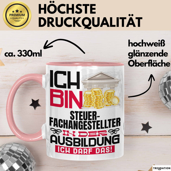 Steuerfachangestellter Ausbildung Tasse Geschenk Ich Bin Steuerfachangestellter In Der Ausbildung Ich Darf Das Geschenkidee Spruch Rosa Trendation