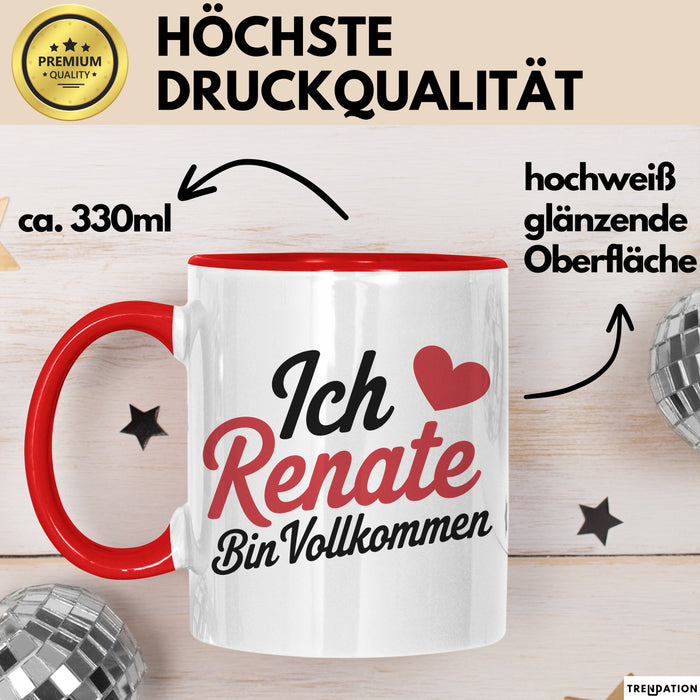 Renate Tasse Geschenk Ich Bin Vollkommen Renate Geschenkidee Geburtstag Rot Trendation