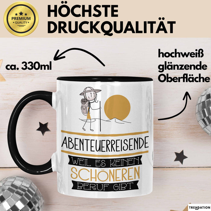 Abenteuerreisende Weil Es Keinen Schöneren Beruf Gibt Tasse Geschenk für Eine Abenteuerreisende Lustig Trendation
