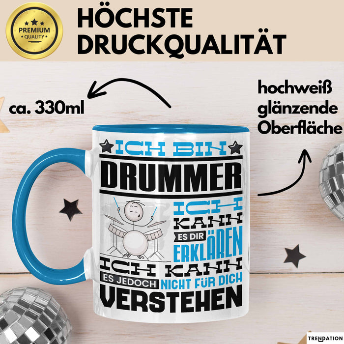 Drummer Geschenk Tasse Geschenkidee für Drummer Geburtstag Lustig Ich Bin Drummer Ich Kann Es Dir Erklären Aber Nicht Für Dich Verstehen Blau Trendation