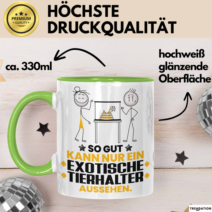 ExotischeTierhalter Geschenk Tasse So Gut Kann Nur Ein ExotischeTierhalter Aussehen Geschenkidee Kaffee-Becher Grün Trendation
