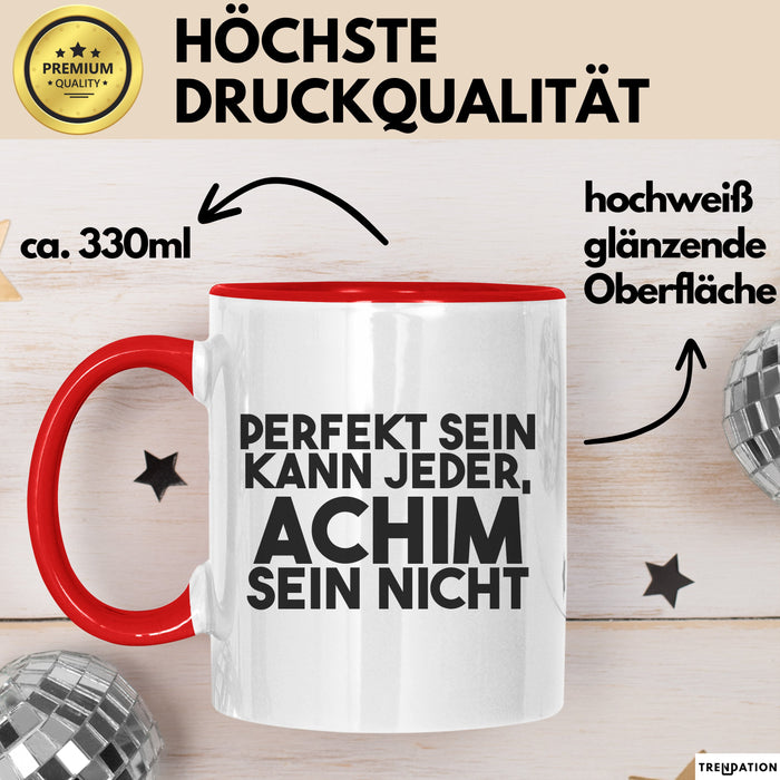 Achim Tasse Perfekt Sein Kann Jeder, Achim Sein Nicht Geschenk