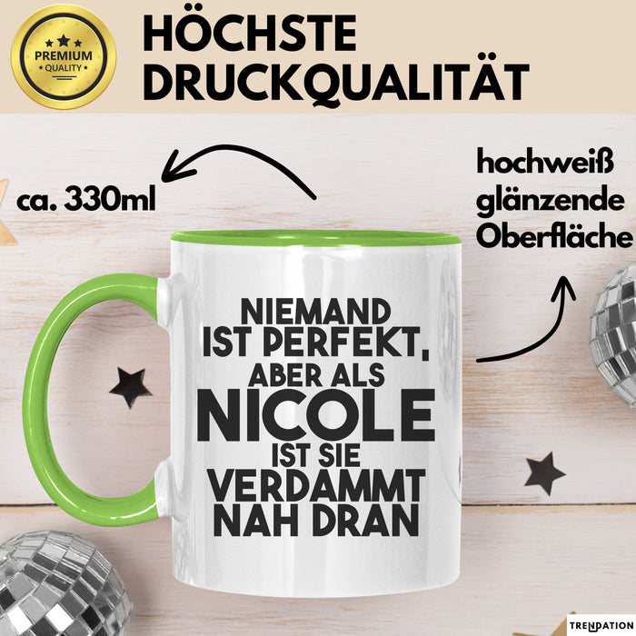 Nicole Tasse Niemand Ist Perfekt, Aber Als Nicole Ist Sie Verdammt Nah Dran