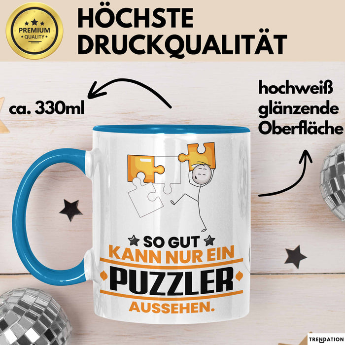 Puzzler Geschenk Tasse So Gut Kann Nur Ein Puzzler Aussehen Geschenkidee Kaffee-Becher Blau Trendation