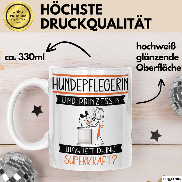 Hundepflegerin Und Prinzessin Tasse Geschenk Für Eine Hundepflegerin Geburtstag Was Ist Deine Superkraft Weiß Trendation