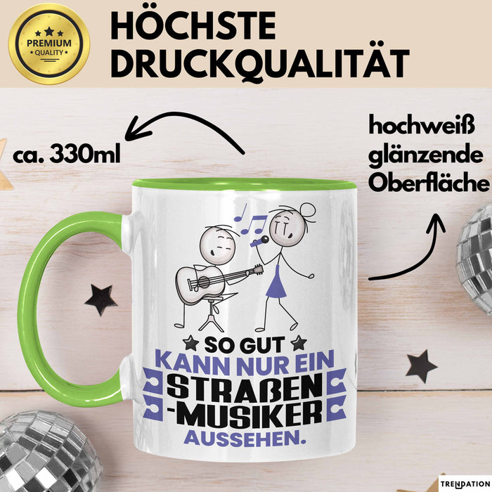 Straßenmusiker Geschenk Tasse So Gut Kann Nur Ein Straßenmusiker Aussehen Geschenkidee Kaffee-Becher Grün Trendation