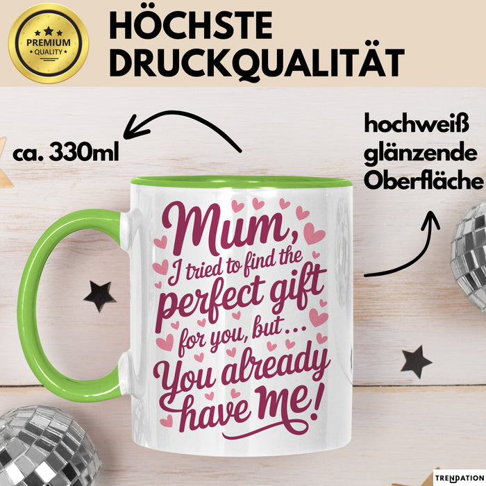 Mama Tasse Geschenk Mom I Tried Perfect Gift You Have Me Geschenkidee Muttertag Grün Trendation