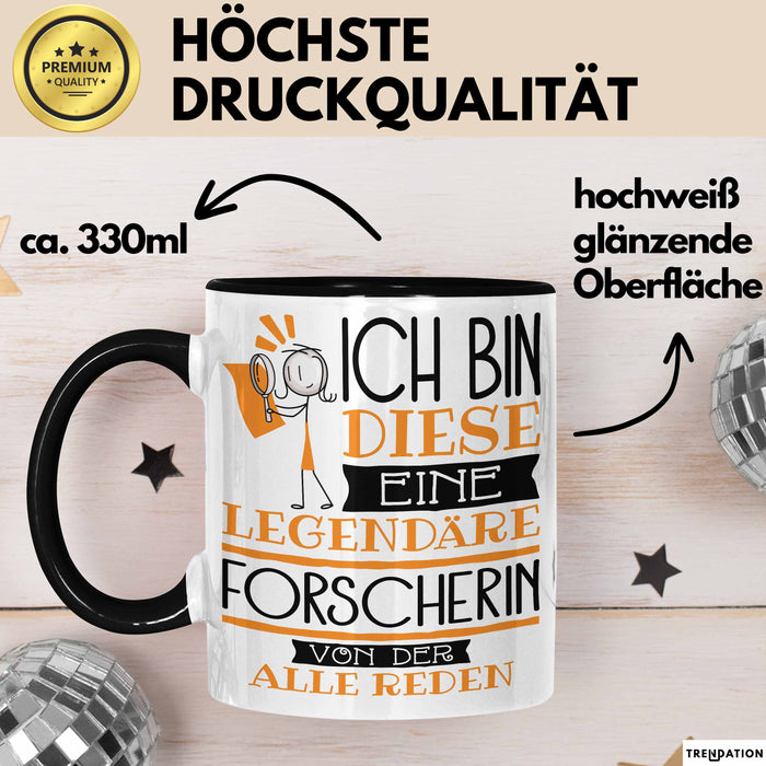 Forscherin Tasse Geschenk Ich Bin Diese Eine Legendäre Forscherin Von Der Alle Reden Geschenkidee Geburtstag Weihnachten Trendation