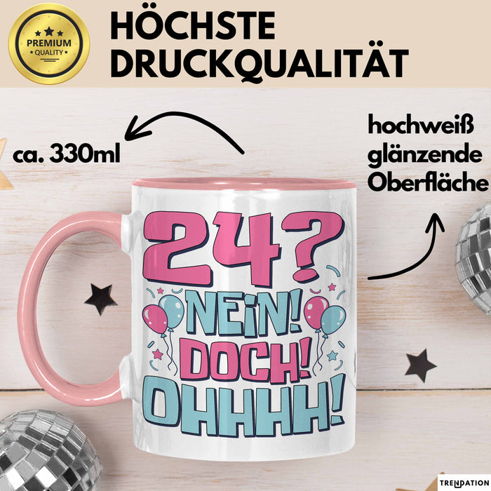 24er Geburtstag Geschenk Männer Frauen 24 Nein Doch Ohhhh Lustiger Spruch Geschenkidee Kaffee-Becher Rosa Trendation