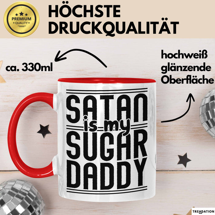Satan Is My Sugar Daddy Geschenk Tasse Satanisten Kaffee-Becher Rot Trendation