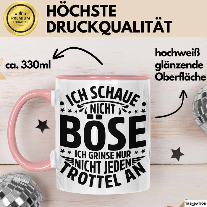 Lustiger Spruch Tasse Humor Sarkasmus Ich Schaue Nicht Böse Ich Grinse Nicht Nur Jeden Trottel An Kaffee-Becher Rosa Trendation