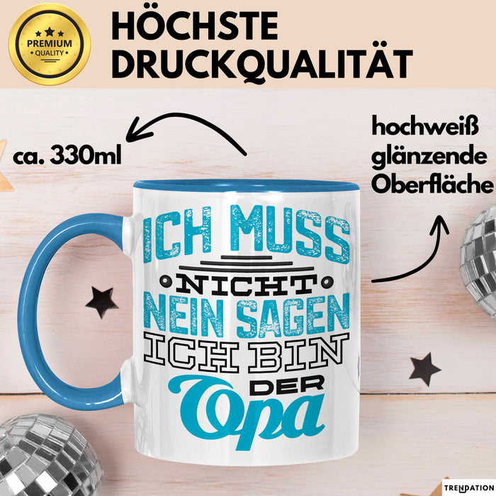 Opa Tasse Geschenk Ich Muss Nicht Nein Sagen Geschenkdiee Großvater Becher Blau Trendation