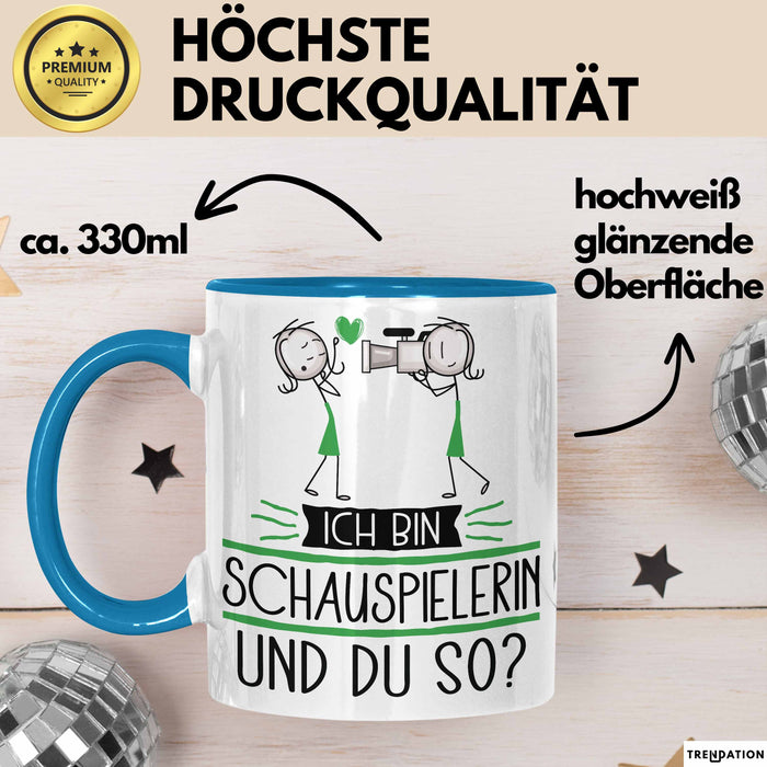 Schauspielerin Tasse Geschenk Ich Bin Schauspielerin Und Du So Geschenkidee Lustiger Spruch Becher Blau Trendation