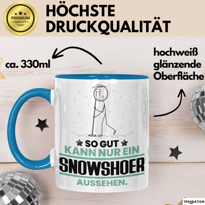 Snowshoer Geschenk Tasse So Gut Kann Nur Ein Snowshoer Aussehen Geschenkidee Kaffee-Becher Blau Trendation