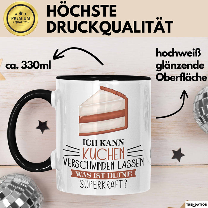 Kuchen-Liebhaber Tasse Geschenk Ich Kann Kuchen Verschwinden Lassen Was Ist Deine Superkraft Trendation