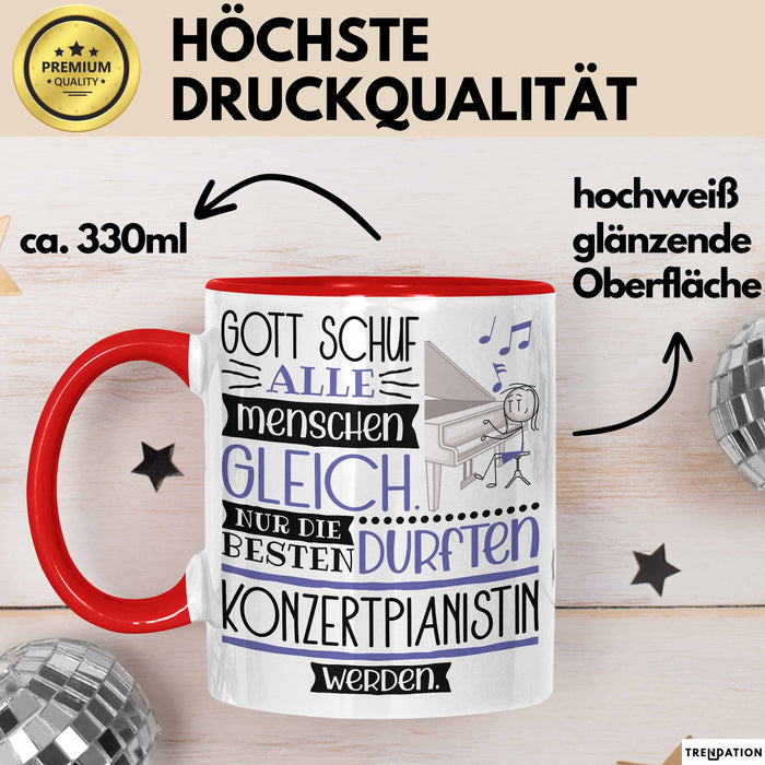 Konzertpianistin Geschenk Becher Tasse Gott Schuf Alle Menschen Gleich Nur Die Besten Durfeten Konzertpianistin Werden Geschenkidee Lustig Rot Trendation