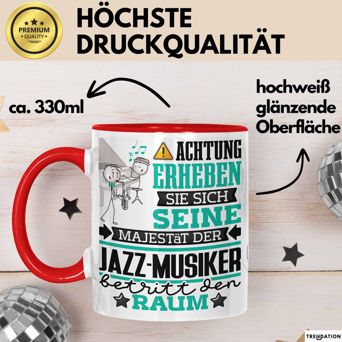 Jazz-Musiker Geschenk Tasse Lustiger Spruch Erheben Sie Sich Der Jazz-Musiker Betritt den Raum Rot Trendation