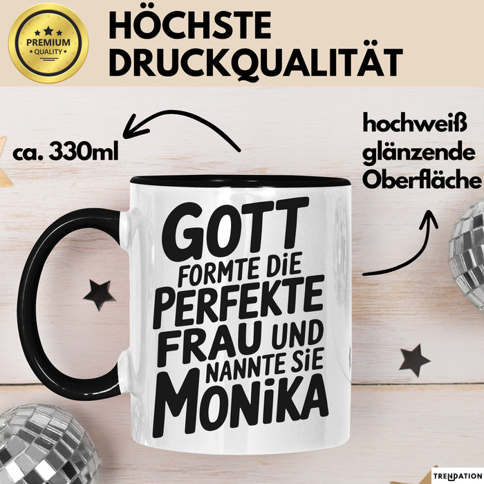 Monika Tasse Geschenk Gott Formte Die Perfekte Frau Monika Geschenkidee Schwarz Trendation